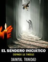 El Sendero Inici tico: Disipando las Tinieblas【電子書籍】 Dainiyal Trinidad