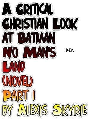 A Critical Christian Look at Batman No Man's Land (novel) Part 1