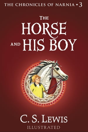 The Horse and His Boy (The Chronicles of Narnia, Book 3)【電子書籍】 C. S. Lewis