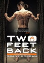 ŷKoboŻҽҥȥ㤨Two Feet Back A Journey Sponsored by LoveŻҽҡ[ Grant Korgan ]פβǤʤ1,334ߤˤʤޤ