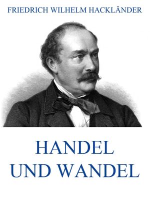 ŷKoboŻҽҥȥ㤨Handel und WandelŻҽҡ[ Friedrich Wilhelm Hackl?nder ]פβǤʤ200ߤˤʤޤ