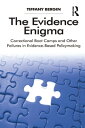 The Evidence Enigma Correctional Boot Camps and Other Failures in Evidence-Based Policymaking【電子書籍】 Tiffany Bergin