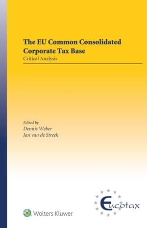 EU Common Consolidated Corporate Tax Base Critical Analysis【電子書籍】