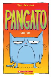 Pangato #1: Soy yo. (Catwad #1: It's Me.)【電子書籍】[ Jim Benton ]