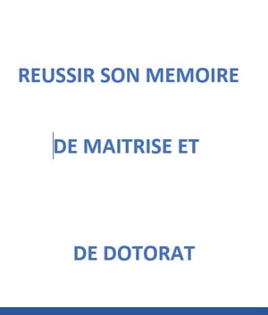 réussir son mémoire de maitrise et doctorat