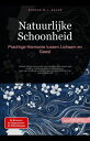 Natuurlijke Schoonheid: Prachtige Harmonie tussen Lichaam en Geest【電子書籍】[ Boreas...
