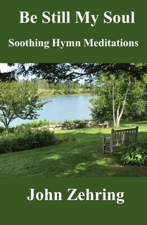 Be Still My Soul: Soothing Hymn Meditations