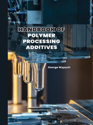 Handbook of Polymer Processing AdditivesŻҽҡ[ George Wypych ]