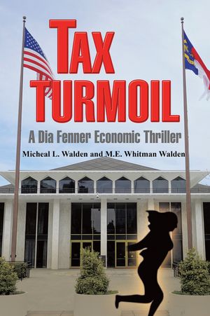 Tax Turmoil A Dia Fenner Economic Thriller