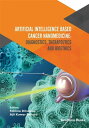 Artificial Intelligence Based Cancer Nanomedicine: Diagnostics, Therapeutics and...