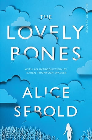 The Lovely Bones Picador Classic【電子書籍】 Alice Sebold