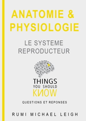Anatomie et physiologie " Le système Reproducteur"
