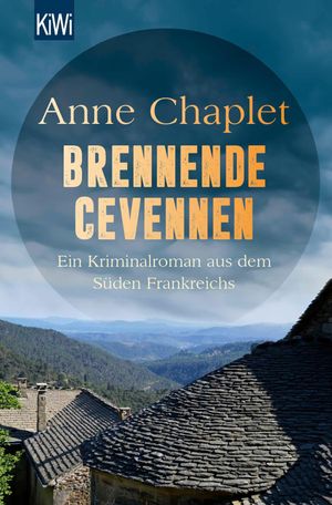 Brennende Cevennen Ein Kriminalroman aus dem S?den Frankreichs【電子書籍】[ Anne Chaplet ]