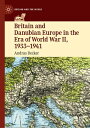 Britain and Danubian Europe in the Era of World War II, 1933-1941【電子書籍】[ Andras ...
