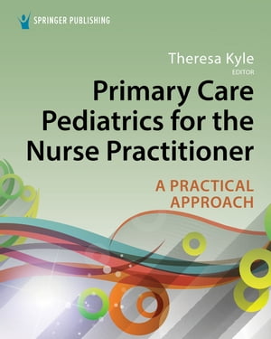 Primary Care Pediatrics for the Nurse Practitioner