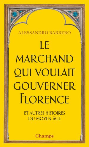 ŷKoboŻҽҥȥ㤨Le marchand qui voulait gouverner Florence : et autres histoires du Moyen Age et autres histoires du Moyen AgeŻҽҡ[ Alessandro Barbero ]פβǤʤ1,200ߤˤʤޤ