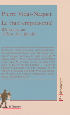 Le trait empoisonn? R?flexions sur l'affaire Jean Moulin