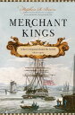 Merchant Kings When Companies Ruled the World, 1600 1900【電子書籍】[ Stephen R. Bown ...