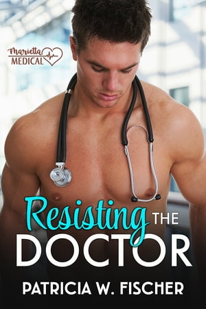 Resisting the Doctor【電子書籍】[ Patricia W. Fischer ]