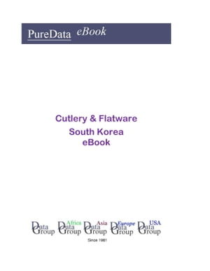 Cutlery & Flatware in South Korea Product Revenues【電子書籍】[ Editorial DataGroup Asia ]