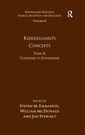 Volume 15, Tome II: Kierkegaard's Concepts