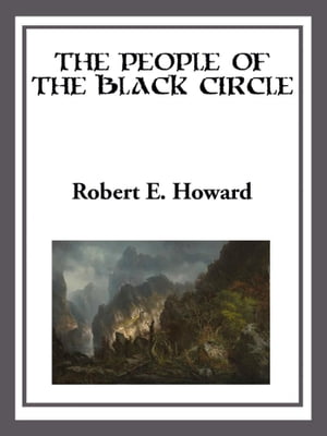 The People of the Black CircleŻҽҡ[ Robert E. Howard ]