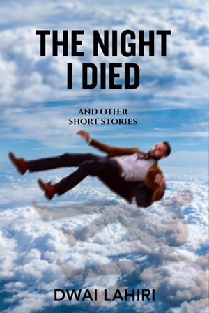 The Night I Died and Other Short Stories