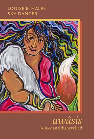 ŷKoboŻҽҥȥ㤨aw?sis ? kinky and dishevelledŻҽҡ[ Louise Bernice Halfe, Sky Dancer ]פβǤʤ1,562ߤˤʤޤ