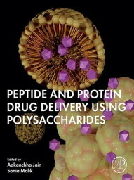 Peptide and Protein Drug Delivery Using Polysaccharides【電子書籍】