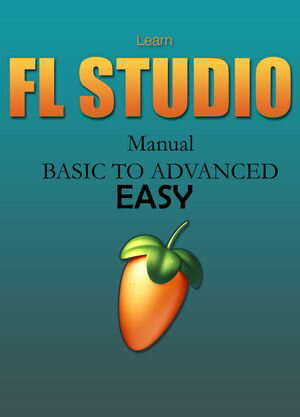 Learn FL STUDIO (Manual)