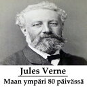 Maan ymp?ri 80 p?iv?ss?【電子書籍】[ Jules Verne ]