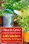 How to Grow Gorgeous Gardens Indoors with Modern Gardening Techniques: Ultimate Guide to Indoor Gardening