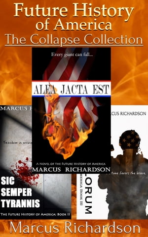 The Collapse Collection The Future History of America: Volumes 1-3【電子書籍】[ Marcus Richardson ]
