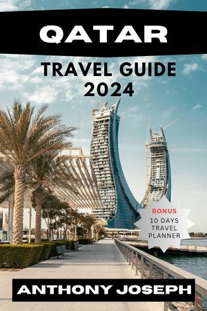 QATAR TRAVEL GUIDE 2024