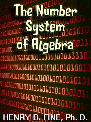 The Number System of Algebra: Number Systems from the Egyptians to the Greeks to the Europeans to Arabic