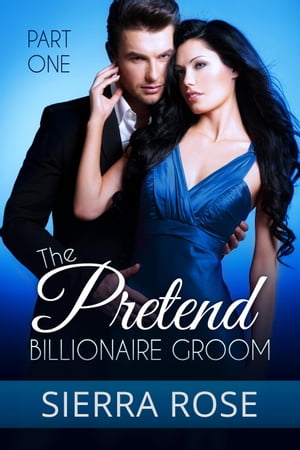 The Pretend Billionaire Groom