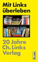 Mit Links ?berleben 20 Jahre Ch. Links Verlag【電子書籍】(3)