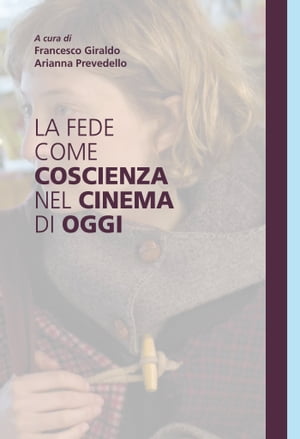 La fede come coscienza nel cinema di oggi