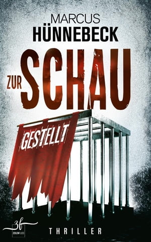 Zur Schau gestellt Thriller【電子書籍】[ Marcus H?nnebeck ]