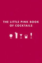The Little Pink Book of Cocktails The Perfect Ladies' Drinking Companion【電子書籍】[ ...