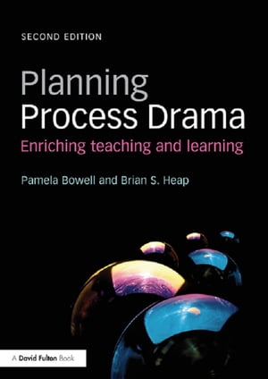 Planning Process Drama Enriching teaching and learning【電子書籍】[ Pamela Bowell ]