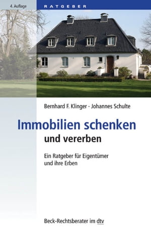 Immobilien schenken und vererben