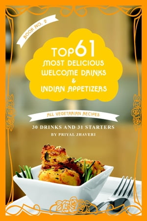 Top 61 Most Delicious Welcome Drinks & Indian Appetizers