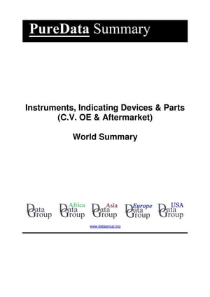 Instruments, Indicating Devices & Parts (C.V. OE & Aftermarket) World Summary