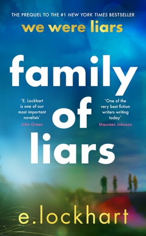 Family of Liars The Prequel to We Were Liars【電子書籍】 E. Lockhart