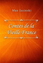 Contes de la Vieille France【電子書籍】[ M