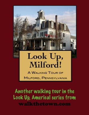 A Walking Tour of Milford, Pennsylvania【電子