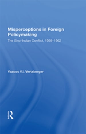 Misperceptions in Foreign Policymaking