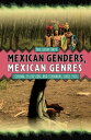 Mexican Genders, Mexican Genres Cinema, Television, and Streaming Since 2010【電子書籍】 Paul Julian Smith