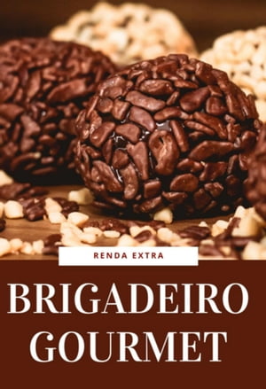 30 Receitas De Brigadeiro Gourmet【電子書籍】 Aline Sah